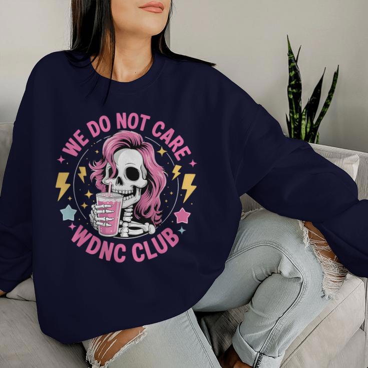We Do Not Care Wdnc Club Girls Coffee Skeleton Wdnc Women Sweatshirt