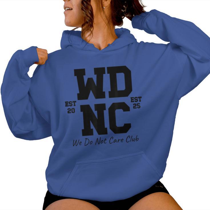 Wdnc We Do Not Care Club Menopause Humor Sarcastic Women Hoodie