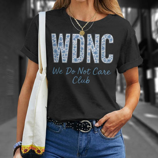 Women's Wdnc We Do Not Care Club T-Shirt