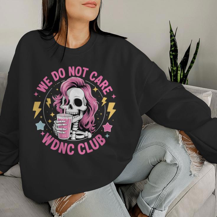 We Do Not Care Wdnc Club Girls Coffee Skeleton Wdnc Women Sweatshirt